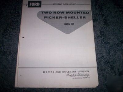Ford 2-row picker-sheller 610 series assembly instructs