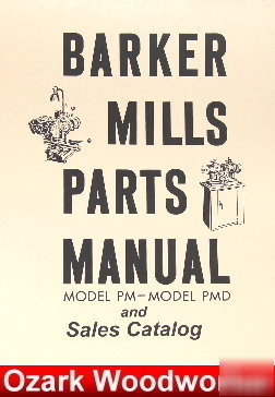 Barker mill model pm/pmd parts manual & catalog
