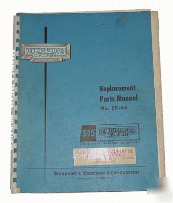 Kearney & trecker no. sr-64 replacemant parts manuals