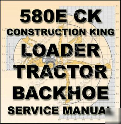 Case 580E backhoe loader service manual 580 ck super e