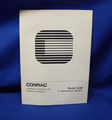 Conrac model 2640 instal, oper, maintenance manual