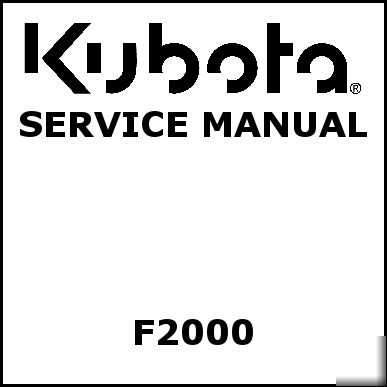 Kubota F2000 service manual - we have other manuals
