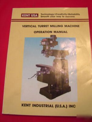 Kent usa vert. turret milling machine operation manual