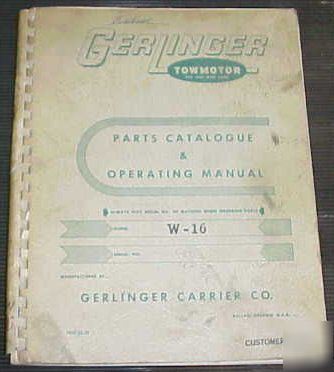 1950S gerlinger towmotor w-16 operation & parts catalog