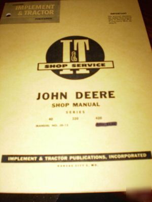 John deere 40, 320, 420 tractors i&t shop manual