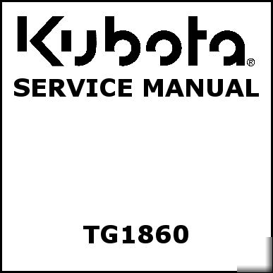 Kubota TG1860 service manual - we have other manuals