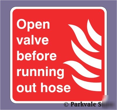 150X150 open valve before running hose fire sign (0254)