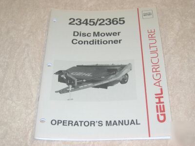 Gehl 2345 / 2365 disc mower conditioner operator manual