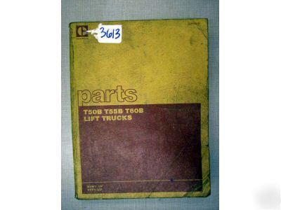Caterpillar parts book model T50B, T55B, T60B forklifts